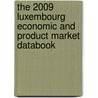 The 2009 Luxembourg Economic And Product Market Databook door Inc. Icon Group International