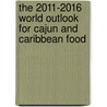 The 2011-2016 World Outlook for Cajun and Caribbean Food door Inc. Icon Group International