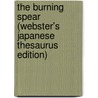 The Burning Spear (Webster's Japanese Thesaurus Edition) by Inc. Icon Group International