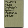 The Doll''s House (Webster''s Spanish Thesaurus Edition) door Reference Icon Reference