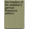 The Freedom Of Life (Webster's German Thesaurus Edition) door Inc. Icon Group International