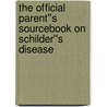 The Official Parent''s Sourcebook on Schilder''s Disease door Icon Health Publications