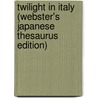 Twilight In Italy (Webster's Japanese Thesaurus Edition) door Inc. Icon Group International