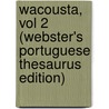 Wacousta, Vol 2 (Webster's Portuguese Thesaurus Edition) door Inc. Icon Group International