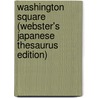 Washington Square (Webster's Japanese Thesaurus Edition) by Inc. Icon Group International