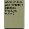 Where No Fear Was (Webster's Japanese Thesaurus Edition) door Inc. Icon Group International