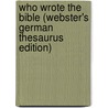 Who Wrote The Bible (Webster's German Thesaurus Edition) door Inc. Icon Group International