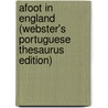 Afoot In England (Webster's Portuguese Thesaurus Edition) by Inc. Icon Group International
