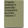 Chapels - Webster's Specialty Crossword Puzzles, Volume 1 by Inc. Icon Group International