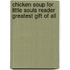Chicken Soup For Little Souls Reader Greatest Gift Of All