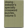 Closing - Webster's Specialty Crossword Puzzles, Volume 5 door Inc. Icon Group International