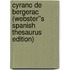 Cyrano de Bergerac (Webster''s Spanish Thesaurus Edition)