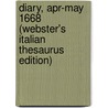 Diary, Apr-May 1668 (Webster's Italian Thesaurus Edition) by Inc. Icon Group International