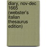 Diary, Nov-Dec 1665 (Webster's Italian Thesaurus Edition) door Inc. Icon Group International