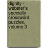 Dignity - Webster's Specialty Crossword Puzzles, Volume 3 by Inc. Icon Group International