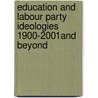 Education and Labour Party Ideologies 1900-2001and Beyond door Lawton Denis
