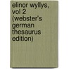Elinor Wyllys, Vol 2 (Webster's German Thesaurus Edition) by Inc. Icon Group International