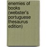 Enemies Of Books (Webster's Portuguese Thesaurus Edition) door Inc. Icon Group International