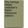 Fifty Famous Fables (Webster's Italian Thesaurus Edition) by Inc. Icon Group International