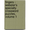 Fingers - Webster's Specialty Crossword Puzzles, Volume 1 by Inc. Icon Group International
