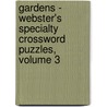 Gardens - Webster's Specialty Crossword Puzzles, Volume 3 door Inc. Icon Group International