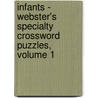 Infants - Webster's Specialty Crossword Puzzles, Volume 1 door Inc. Icon Group International