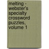 Melting - Webster's Specialty Crossword Puzzles, Volume 1 door Inc. Icon Group International