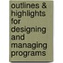 Outlines & Highlights For Designing And Managing Programs
