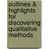 Outlines & Highlights For Discovering Qualitative Methods