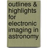 Outlines & Highlights For Electronic Imaging In Astronomy by Ian McLean