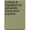 Outlines & Highlights For Generalist Social Work Practice door Karla Miley