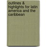 Outlines & Highlights For Latin America And The Caribbean door Cram101 Reviews