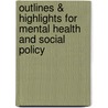 Outlines & Highlights For Mental Health And Social Policy by David Mechanic