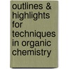 Outlines & Highlights For Techniques In Organic Chemistry door Jerry Mohrig