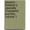 Passion - Webster's Specialty Crossword Puzzles, Volume 1 door Inc. Icon Group International