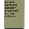 Passion - Webster's Specialty Crossword Puzzles, Volume 2 door Inc. Icon Group International