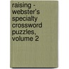 Raising - Webster's Specialty Crossword Puzzles, Volume 2 door Inc. Icon Group International