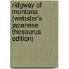 Ridgway Of Montana (Webster's Japanese Thesaurus Edition) door Inc. Icon Group International