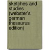 Sketches And Studies (Webster's German Thesaurus Edition) door Inc. Icon Group International