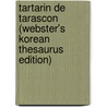 Tartarin De Tarascon (Webster's Korean Thesaurus Edition) door Inc. Icon Group International