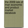 The 2009 Isle Of Man Economic And Product Market Databook by Inc. Icon Group International