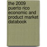 The 2009 Puerto Rico Economic And Product Market Databook door Inc. Icon Group International