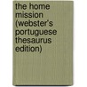 The Home Mission (Webster's Portuguese Thesaurus Edition) door Inc. Icon Group International