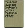 The Man In Lower Ten (Webster's German Thesaurus Edition) door Inc. Icon Group International