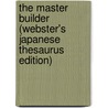 The Master Builder (Webster's Japanese Thesaurus Edition) by Inc. Icon Group International