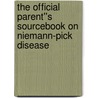 The Official Parent''s Sourcebook on Niemann-Pick Disease by Icon Health Publications