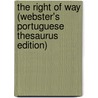The Right Of Way (Webster's Portuguese Thesaurus Edition) door Inc. Icon Group International