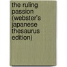 The Ruling Passion (Webster's Japanese Thesaurus Edition) door Inc. Icon Group International