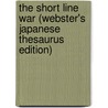 The Short Line War (Webster's Japanese Thesaurus Edition) door Inc. Icon Group International