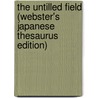 The Untilled Field (Webster's Japanese Thesaurus Edition) door Inc. Icon Group International